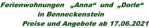 Ferienwohnungen   „Anna“  und  „Dorle“                  in Benneckenstein           Preise und Angebote ab 17.06.2021
