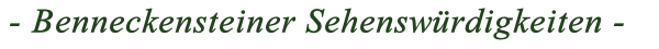 - Benneckensteiner Sehenswürdigkeiten -