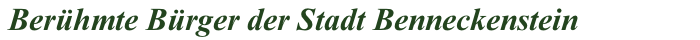 Berühmte Bürger der Stadt Benneckenstein
